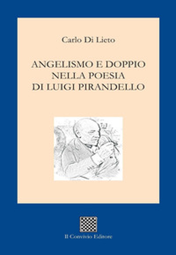 Angelismo e doppio nella poesia di Luigi Pirandello - Librerie.coop Angelismo e doppio nella poesia di Luigi Pirandello - Librerie.coop