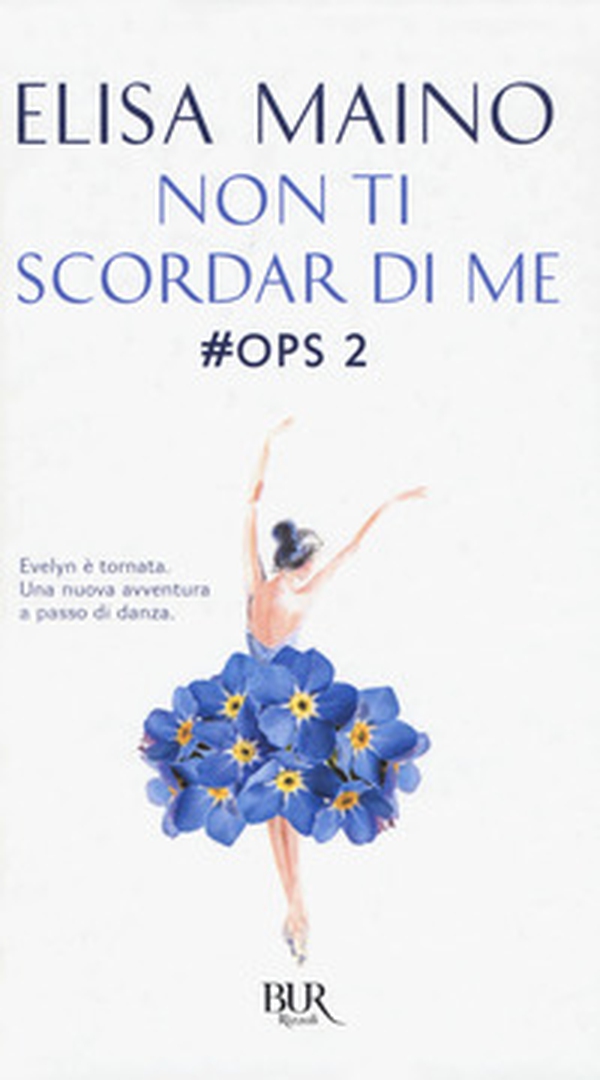 Non ti scordar di me. #Ops - Vol. 2 - Librerie.coop Non ti scordar di me. #Ops - Vol. 2 - Librerie.coop
