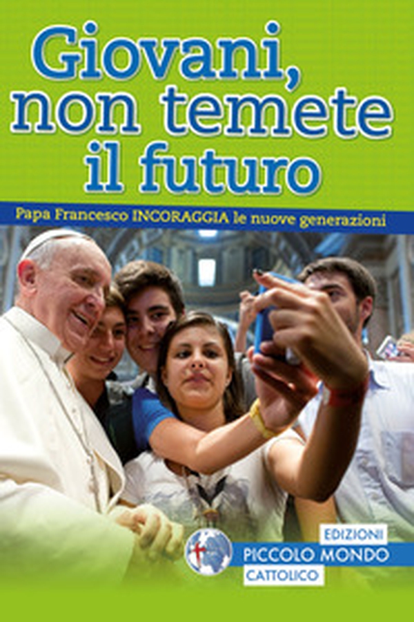 Giovani, non temete il futuro - Librerie.coop Giovani, non temete il futuro - Librerie.coop