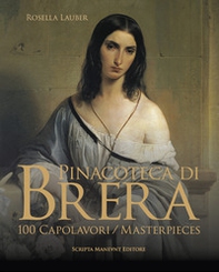 Pinacoteca di Brera. 100 capolavori-100 masterpieces. Ediz. italiana e inglese - Librerie.coop