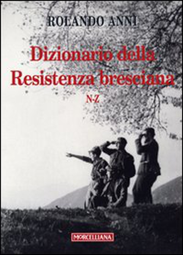 Dizionario della Resistenza bresciana (N-Z) - Librerie.coop Dizionario della Resistenza bresciana (N-Z) - Librerie.coop