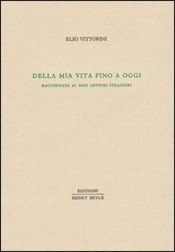 Della mia vita fino a oggi. Raccontata ai miei lettori stranieri - Librerie.coop