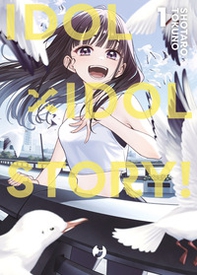 Idol x idol story! - Vol. 1 - Librerie.coop