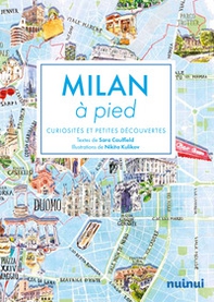 Milan à pied. Curiosités et petites découvertes - Librerie.coop
