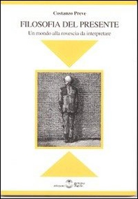 Filosofia del presente. Un mondo alla rovescia da interpretare - Librerie.coop