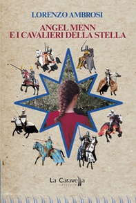 Angel Menn e i Cavalieri della Stella - Librerie.coop Angel Menn e i Cavalieri della Stella - Librerie.coop