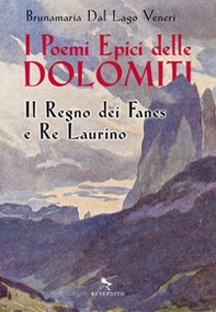 I poemi epici delle Dolomiti. I Fanes e Re Laurino - Librerie.coop
