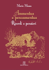 Ammentus e penzamentus. Ricordi e pensieri - Librerie.coop