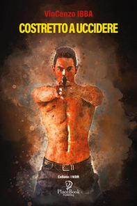 Costretto a uccidere - Librerie.coop