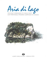 Aria di lago. Taccuino verbanese di Carlo Rapp con Pierangelo Frigerio compagno di viaggio - Librerie.coop Aria di lago. Taccuino verbanese di Carlo Rapp con Pierangelo Frigerio compagno di viaggio - Librerie.coop