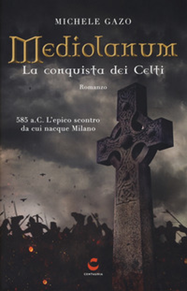 Mediolanum. La conquista dei Celti - Librerie.coop Mediolanum. La conquista dei Celti - Librerie.coop