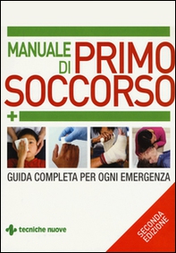 Manuale di primo soccorso. Guida completa per ogni emergenza - Librerie.coop