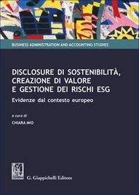 Disclosure di sostenibilità, creazione di valore e gestione dei rischi ESG. Evidenze dal contesto europeo - Librerie.coop