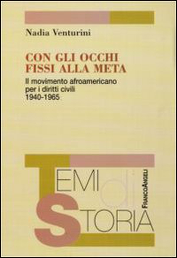 Con gli occhi fissi alla meta. Il movimento afroamericano per i diritti civili 1940-1965 - Librerie.coop Con gli occhi fissi alla meta. Il movimento afroamericano per i diritti civili 1940-1965 - Librerie.coop