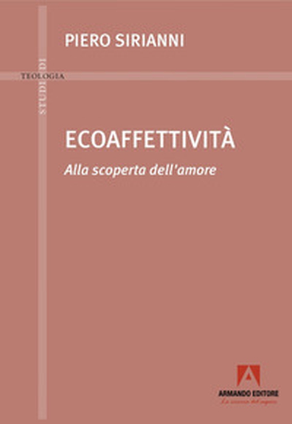 Ecoaffettività. Alla scoperta dell'amore - Librerie.coop