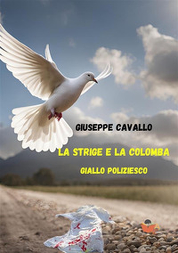 La strige e la colomba - Librerie.coop La strige e la colomba - Librerie.coop