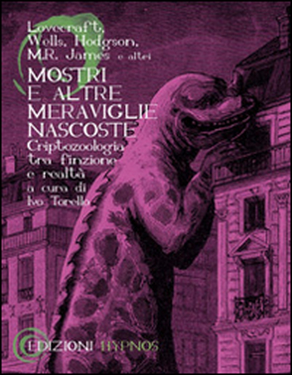 Mostri e altre meraviglie nascoste. Criptozoologia tra finzione e realtà - Librerie.coop Mostri e altre meraviglie nascoste. Criptozoologia tra finzione e realtà - Librerie.coop
