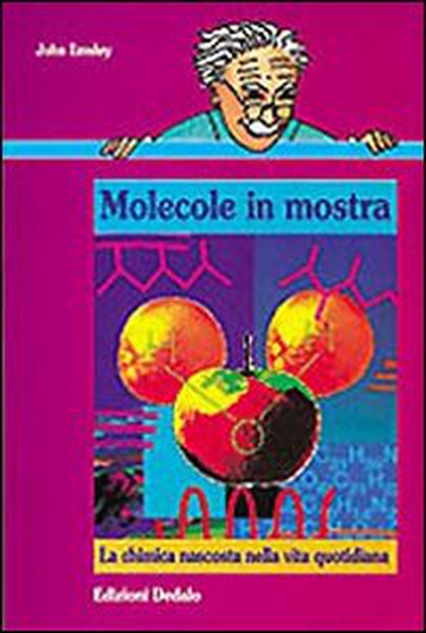 Molecole in mostra. La chimica nascosta nella vita quotidiana - Librerie.coop Molecole in mostra. La chimica nascosta nella vita quotidiana - Librerie.coop