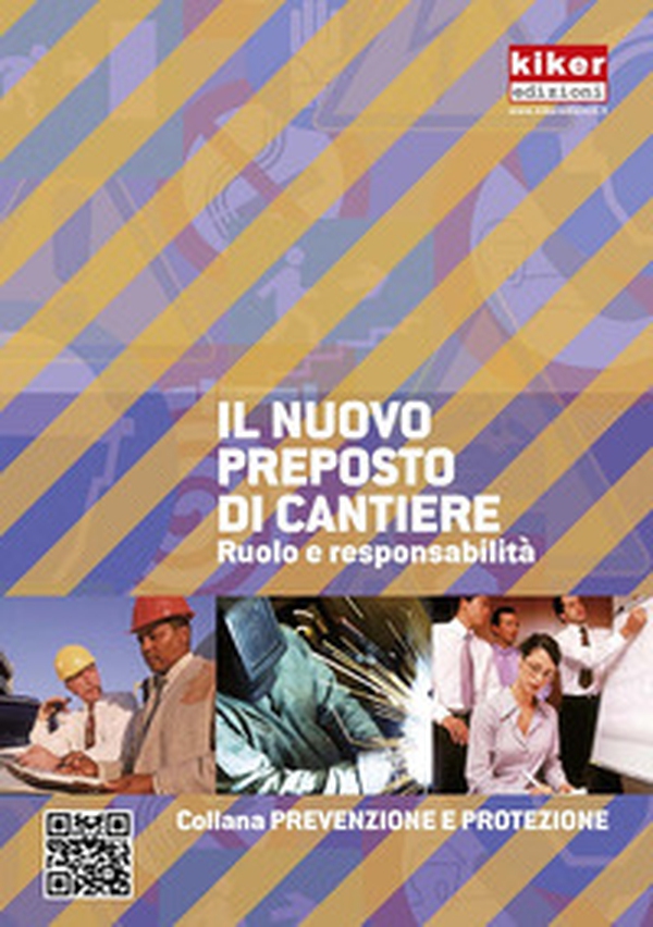 Il nuovo preposto di cantiere. Ruolo e responsabilità - Librerie.coop Il nuovo preposto di cantiere. Ruolo e responsabilità - Librerie.coop