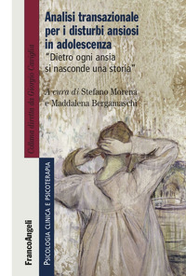 Analisi transazionale per i disturbi ansiosi in adolescenza. Dietro ogni ansia si nasconde una storia - Librerie.coop Analisi transazionale per i disturbi ansiosi in adolescenza. Dietro ogni ansia si nasconde una storia - Librerie.coop