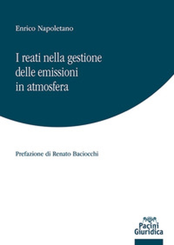 I reati nella gestione delle emissioni in atmosfera - Librerie.coop I reati nella gestione delle emissioni in atmosfera - Librerie.coop