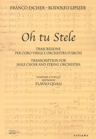 Oh tu Stele. Trascrizione per coro virile e orchestra d'archi. Ediz. italiana e inglese - Librerie.coop