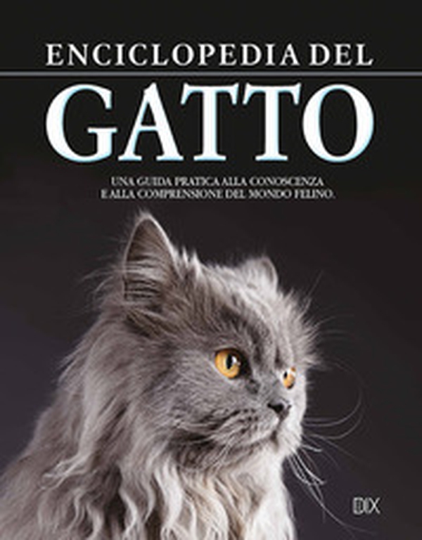 Enciclopedia del gatto. Una guida pratica alla conoscenza e alla comprensione del mondo felino - Librerie.coop Enciclopedia del gatto. Una guida pratica alla conoscenza e alla comprensione del mondo felino - Librerie.coop
