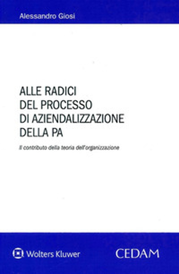 Alle radici del processo di aziendalizzazione della P.A. - Librerie.coop Alle radici del processo di aziendalizzazione della P.A. - Librerie.coop