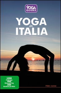 Yoga in Italia. 1200 centri yoga, 450 ristoranti veg, 250 strutture per ritiri - Librerie.coop