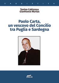 Paolo Carta, un vescovo del Concilio tra Puglia e Sardegna - Librerie.coop