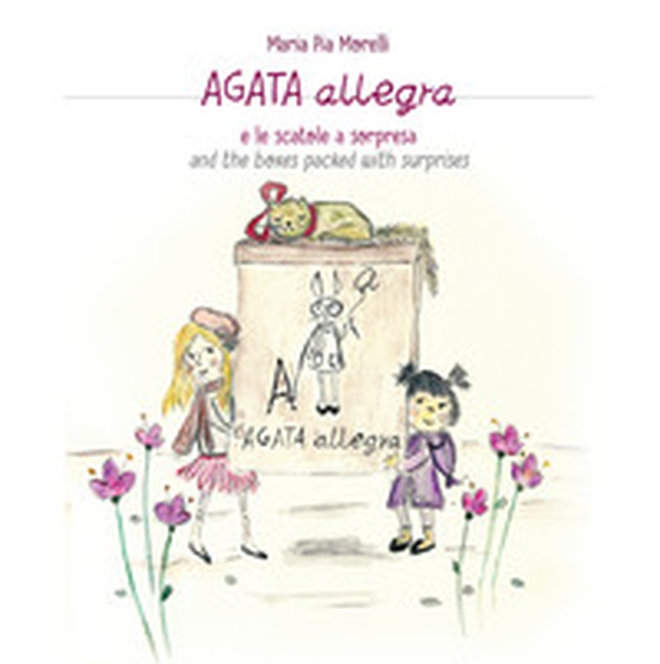 Agata Allegra e le scatole a sorpresa-Agata Allegra and the boxes packed with surprise - Librerie.coop Agata Allegra e le scatole a sorpresa-Agata Allegra and the boxes packed with surprise - Librerie.coop