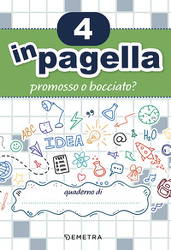 4 in pagella. Promosso o bocciato? - Librerie.coop 4 in pagella. Promosso o bocciato? - Librerie.coop