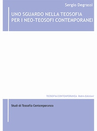 Uno sguardo nella teosofia per i neo-teosofi contemporanei - Librerie.coop