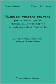 Manuale teorico-pratico per la redazione di verbali di contestazione in materia ittico-venatoria. Per forze di polizia, polizia locale e guardie particolari giurate - Librerie.coop