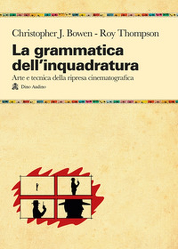 La grammatica dell'inquadratura. Il manuale di composizione cinematografica più completo - Librerie.coop La grammatica dell'inquadratura. Il manuale di composizione cinematografica più completo - Librerie.coop