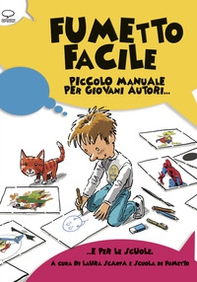 Fumetto facile. Piccolo manuale per giovani autori... e per le scuole - Librerie.coop