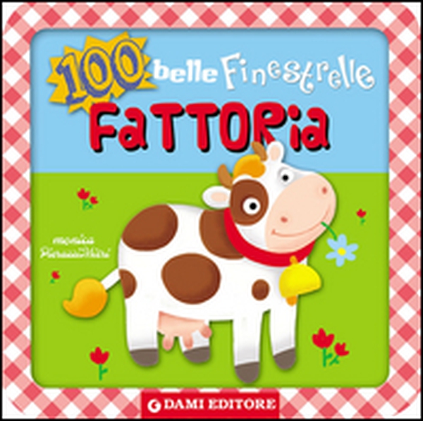 100 belle finestrelle alla fattoria - Librerie.coop 100 belle finestrelle alla fattoria - Librerie.coop