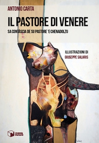 Il pastore di Venere. Sa contàscia de su pastore 'e Chenadolzu - Librerie.coop Il pastore di Venere. Sa contàscia de su pastore 'e Chenadolzu - Librerie.coop