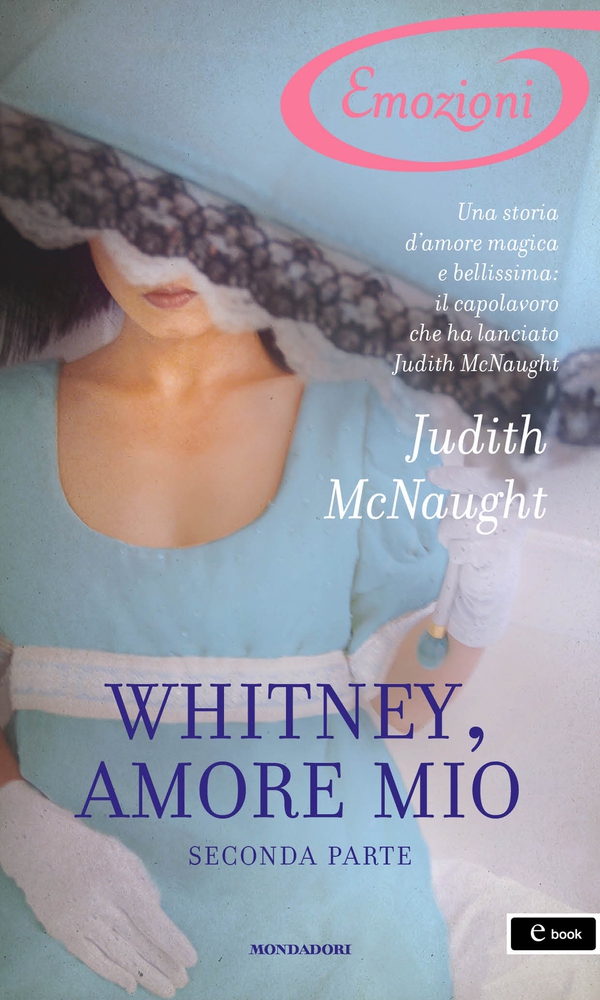 Whitney, amore mio - Seconda parte (I Romanzi Emozioni) - Librerie.coop Whitney, amore mio - Seconda parte (I Romanzi Emozioni) - Librerie.coop