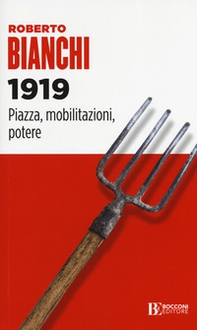 1919. Piazza, mobilitazioni, potere - Librerie.coop