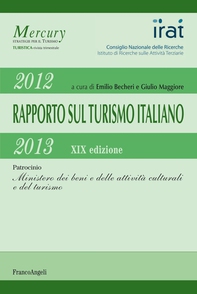 Rapporto sul turismo italiano 2012-2013. XIX Edizione - Librerie.coop Rapporto sul turismo italiano 2012-2013. XIX Edizione - Librerie.coop