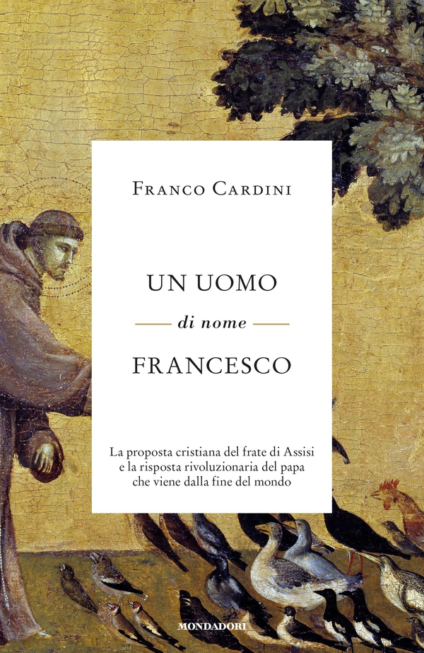Un uomo di nome Francesco - Librerie.coop Un uomo di nome Francesco - Librerie.coop