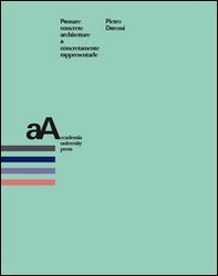 Pensare concrete architetture e concretamente rappresentarle - Librerie.coop Pensare concrete architetture e concretamente rappresentarle - Librerie.coop