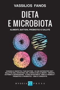 Dieta e microbiota. Alimenti, batteri, probiotici e salute - Librerie.coop