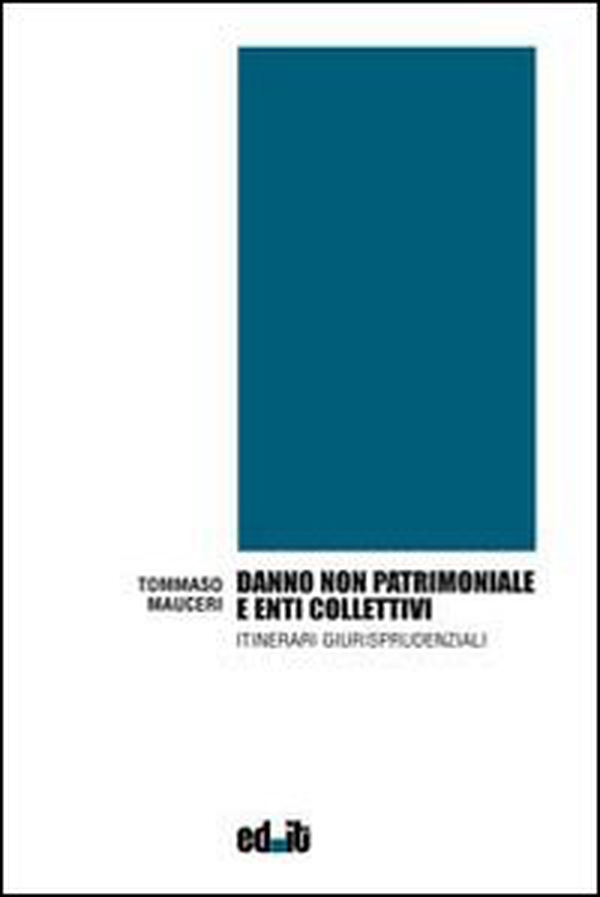 Danno non patrimoniale e enti collettivi. Itinerari giurisprudenziali - Librerie.coop