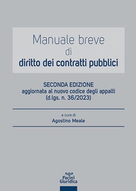 Manuale breve di diritto dei contratti pubblici. Aggiornato al nuovo codice degli appalti (d.lgs. n. 36/2023) - Librerie.coop