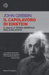 Il capolavoro di Einstein. Il 1915 e la teoria generale della relatività - Librerie.coop