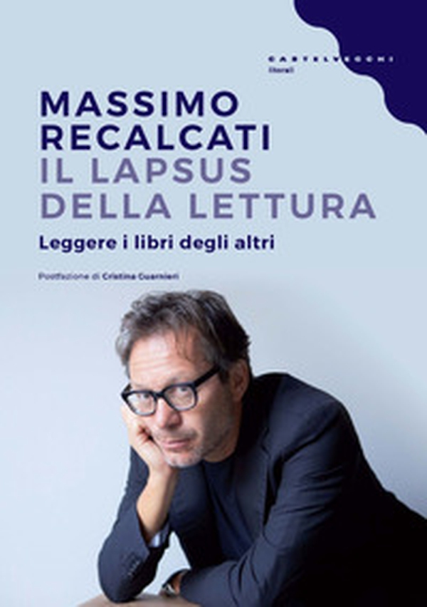 Il lapsus della lettura. Leggere i libri degli altri - Librerie.coop Il lapsus della lettura. Leggere i libri degli altri - Librerie.coop