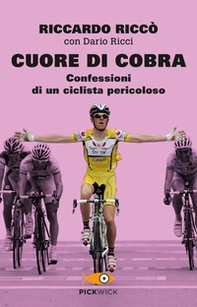 Cuore di cobra. Confessioni di un ciclista pericoloso - Librerie.coop Cuore di cobra. Confessioni di un ciclista pericoloso - Librerie.coop