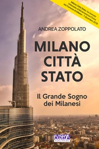 Milano città Stato. Il grande sogno dei milanesi - Librerie.coop